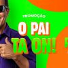 O pai tá on!